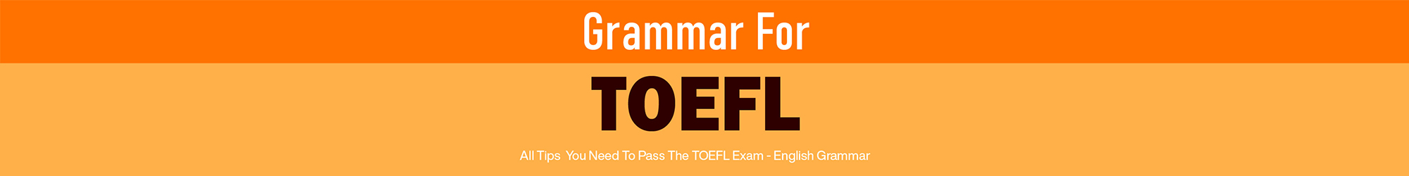 GRAMMAR FOR TOEFL TEST banner