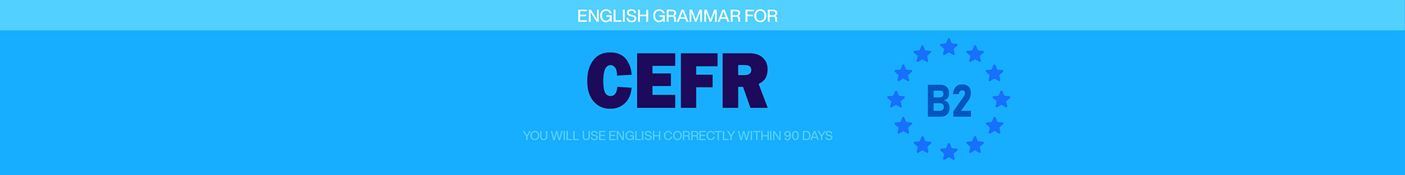 GRAMMAR FOR CEFR (B2) banner