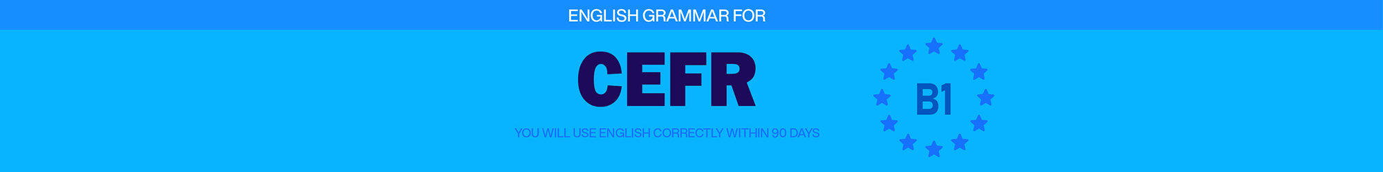 GRAMMAR FOR CEFR (B1) banner