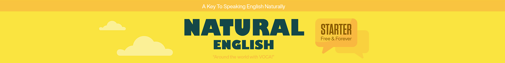 NATURAL ENGLISH (STARTER): KHÓA HỌC TIẾNG ANH GIAO TIẾP MIỄN PHÍ banner