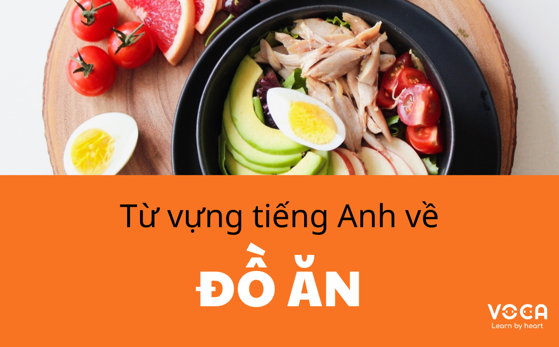 từ vựng tiếng anh về đồ ăn