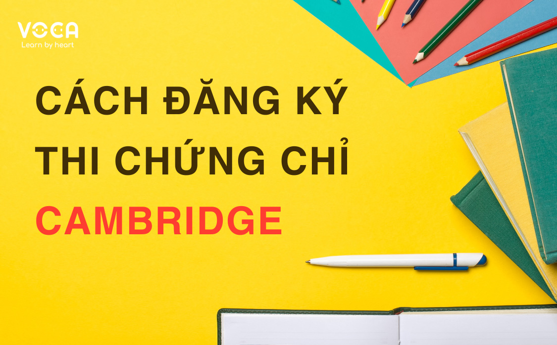 cách đăng ký thi chứng chỉ Cambridge