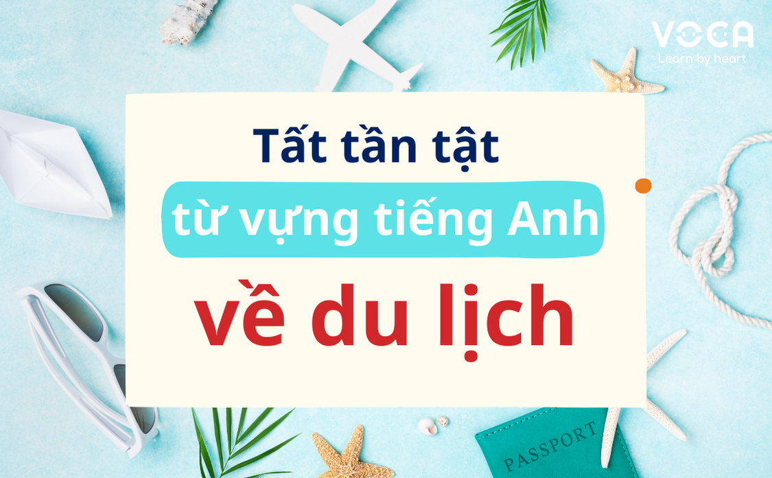 từ vựng tiếng anh về du lịch