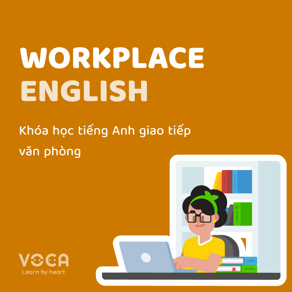 WORKPLACE ENGLISH: Khóa Học Tiếng Anh Giao tiếp Văn phòng