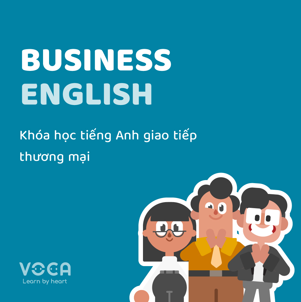 BUSINESS ENGLISH: Khóa Học Tiếng Anh Giao Tiếp Thương Mại