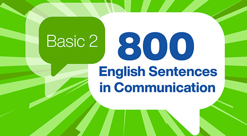 800 English Sentences in Communication (Basic 2): 100 mẫu câu tiếng Anh thông dụng cấp độ cơ bản
