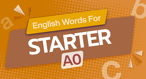 English Words For Starter (A0): 400 từ vựng tiếng Anh cho người mới bắt đầu 
