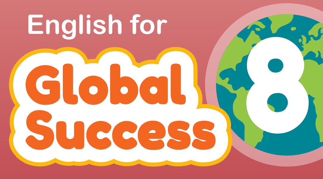 ENGLISH FOR GLOBAL SUCCESS GRADE 8
