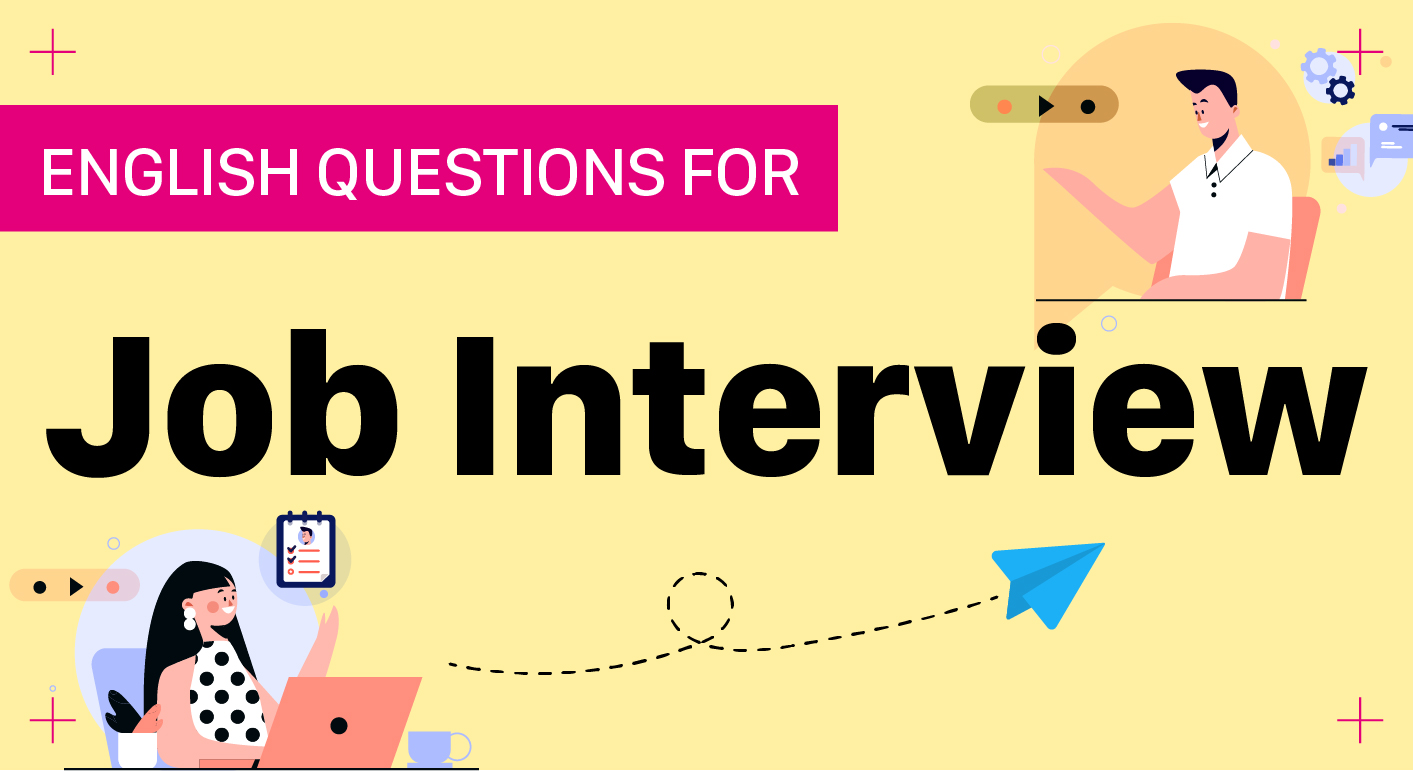 ENGLISH QUESTIONS FOR JOB INTERVIEW