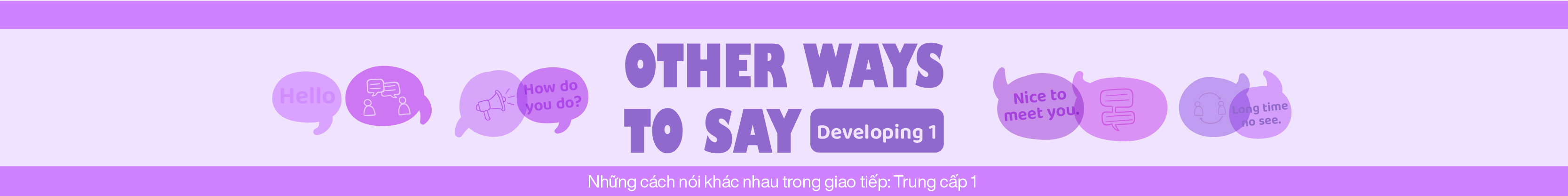 OTHER WAYS TO SAY: DEVELOPING 1 banner