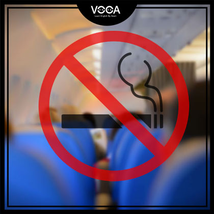Smoking is prohibited for the duration of the flight.