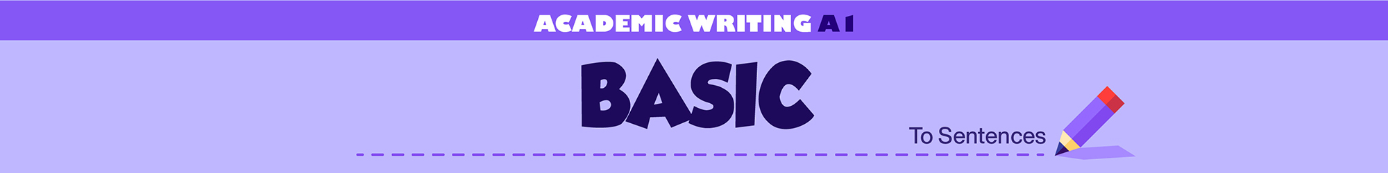 ACADEMIC WRITING A1: BASIS banner